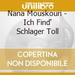 Nana Mouskouri - Ich Find' Schlager Toll cd