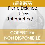 Pierre Delanoe Et Ses Interpretes / Various (3 Cd) cd
