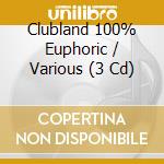 Clubland 100% Euphoric / Various (3 Cd) cd