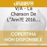V/A - La Chanson De L''Ann?E 2016 Vol.2 (4 Cd) cd