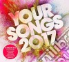 Your Songs 2017 / Various (2 Cd) cd