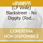 (LP Vinile) Blackstreet - No Diggity (Rsd 2017) lp vinile di Blackstreet