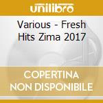 Various - Fresh Hits Zima 2017 cd
