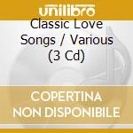 Classic Love Songs / Various (3 Cd) cd musicale di Spectrum Music