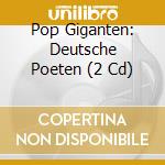 Pop Giganten: Deutsche Poeten (2 Cd) cd