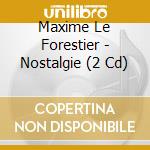Maxime Le Forestier - Nostalgie (2 Cd) cd
