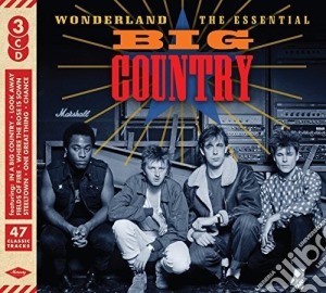Big Country - Wonderland: The Essential (3 Cd) cd musicale di Big Country