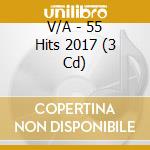 V/A - 55 Hits 2017 (3 Cd) cd