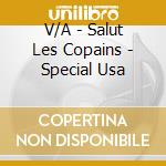 V/A - Salut Les Copains - Special Usa cd
