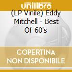 (LP Vinile) Eddy Mitchell - Best Of 60's vinile