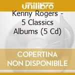 Kenny Rogers - 5 Classics Albums (5 Cd) cd