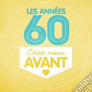 C'Etait Mieux Avant: Les Annees 60 / Various (5 Cd) cd musicale di C'Etait Mieux Avant