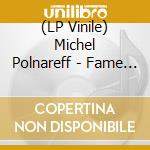 (LP Vinile) Michel Polnareff - Fame A La Mode vinile
