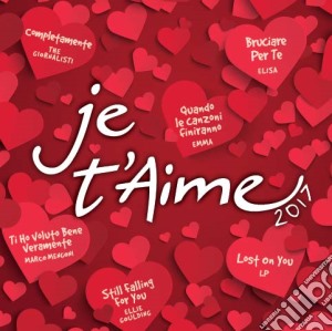 Je T'Aime 2017 / Various cd musicale di Universal Strategic