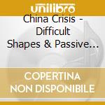 China Crisis - Difficult Shapes & Passive Rhythms (2 Cd) cd