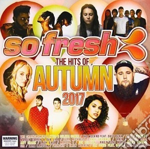 So Fresh: The Hits Of Autumn 2017 / Various cd musicale