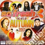 So Fresh: The Hits Of Autumn 2017 / Various cd