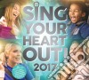 Sing Your Heart Out 2017 / Various (2 Cd) cd