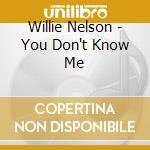 Willie Nelson - You Don't Know Me cd