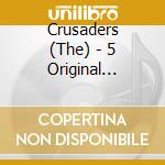 Crusaders (The) - 5 Original Albums (5 Cd) cd musicale di Crusaders