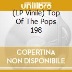 (LP Vinile) Top Of The Pops 198 lp vinile di Spectrum Music