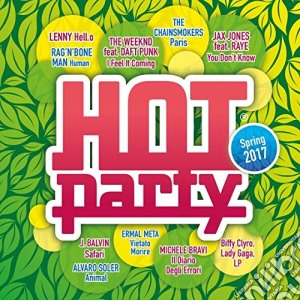 Hot Party Spring 2017 / Various cd musicale di Artisti Vari