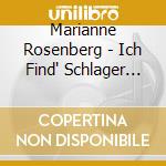 Marianne Rosenberg - Ich Find' Schlager Toll cd musicale di Marianne Rosenberg