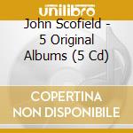 John Scofield - 5 Original Albums (5 Cd)