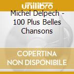 Michel Delpech - 100 Plus Belles Chansons cd