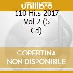 110 Hits 2017 Vol 2 (5 Cd) cd