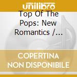 Top Of The Pops: New Romantics / Various (3 Cd) cd