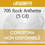70S Rock Anthems (5 Cd) cd