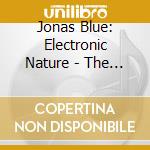 Jonas Blue: Electronic Nature - The Mix 2017 / Various (3 Cd) cd musicale di Umod