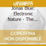 Jonas Blue: Electronic Nature - The Mix 2017 / Various (3 Cd) cd