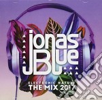 Jonas Blue - Electronic Nature The Mix 2017