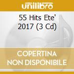 55 Hits Ete' 2017 (3 Cd) cd