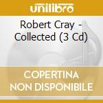 Robert Cray - Collected (3 Cd) cd