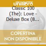 Classic 100 (The):  Love - Deluxe Box (8 Cd) cd musicale di The Classic 100: Love