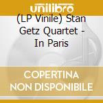 (LP Vinile) Stan Getz Quartet - In Paris lp vinile di Stan Getz Quartet
