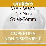 V/A - Wenn Die Musi Spielt-Somm cd musicale di V/A