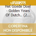 Het Goede Doel - Golden Years Of Dutch.. (2 Cd) cd