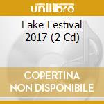 Lake Festival 2017 (2 Cd) cd