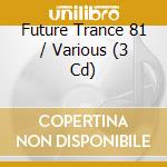 Future Trance 81 / Various (3 Cd) cd