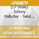 (LP Vinile) Johnny Hallyday - Salut Les Copains lp vinile di Johnny Hallyday