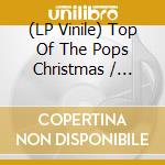 (LP Vinile) Top Of The Pops Christmas / Various vinile