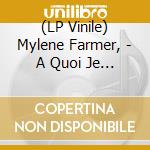 (LP Vinile) Mylene Farmer, - A Quoi Je Sers vinile
