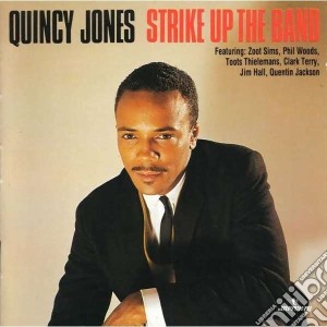 Quincy Jones - Strike Up The Band cd musicale di Quincy Jones