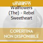 Wallflowers (The) - Rebel Sweetheart cd