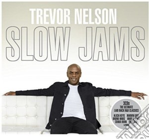 Trevor Nelson - Slow Jams cd musicale di Trevor Nelson