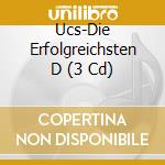 Ucs-Die Erfolgreichsten D (3 Cd) cd